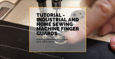 Tutorial - Industrial and Home Sewing Machines Finger Guards - Goldstartool.com